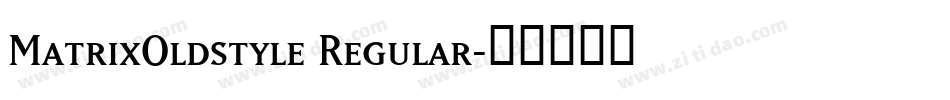 MatrixOldstyle Regular字体转换
